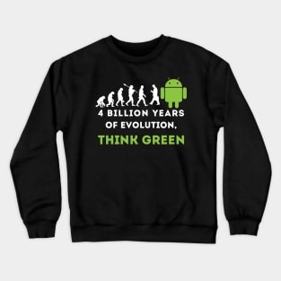 Evolution Think green. Crewneck Sweatshirt